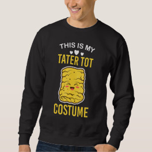Sweatshirt C'Est Mon Costume Tot Tater Lazy Tater Tot Hallo