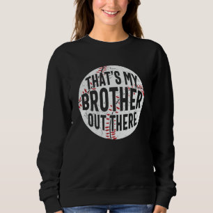 Sweatshirt C'est mon frère là-bas   frère de baseball