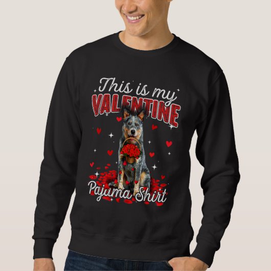 Sweatshirt C'Est Mon Pajama Valentine Australian Cattle Dog (Devant)