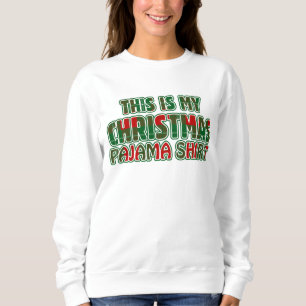 Sweatshirt C'Est Mon Pyjama De Noël