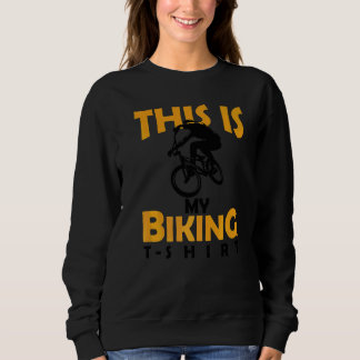 Sweatshirt C'est mon vélo de montagne pour faire du vélo