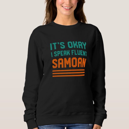 Sweatshirt C'Est Ok Je Parle Fluent Samoan Samoa Langue (Devant)