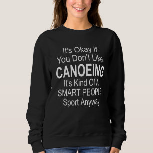 Sweatshirt C'Est Ok Si Vous N'Aimez Pas Canoë Kayak Rowing Qu