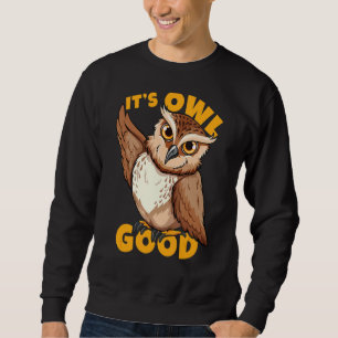 Sweatshirt C'est Owl Good Bird Joke Night Owl