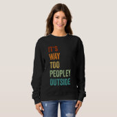 Sweatshirt C'est trop de gens dehors 2 (Devant entier)