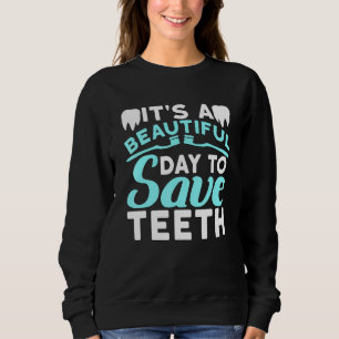 Sweatshirt C'Est Un Beau Jour Pour Sauver Des Dents