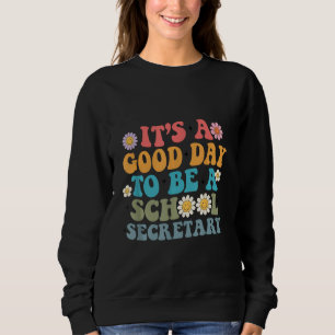 Sweatshirt C'est un bon jour d'être un secrétaire scolaire dr