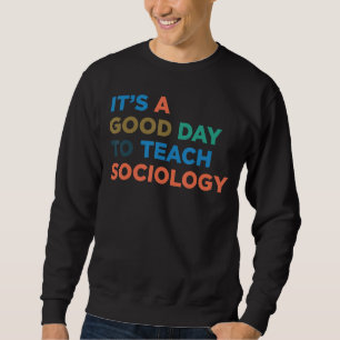 Sweatshirt C'est un bon jour pour enseigner au professeur de 