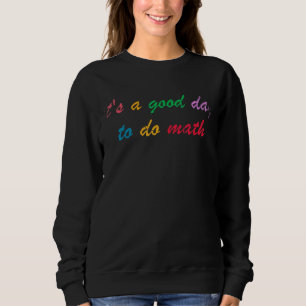 Sweatshirt C'est un bon jour pour faire des professeurs de ma