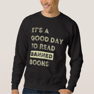 Sweatshirt C'est un bon jour pour lire des livres interdits