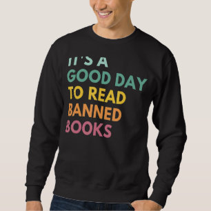 Sweatshirt C'est un bon jour pour lire des livres interdits