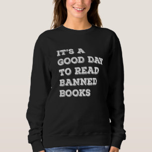 Sweatshirt C'est un bon jour pour lire les livres interdits P