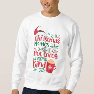Sweatshirt C'est un film de Noël qui regarde et du cacao chau