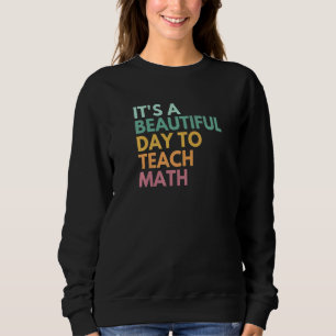 Sweatshirt C'est une belle journée pour enseigner les mathéma