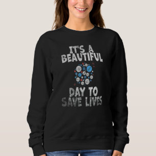 Sweatshirt C'est une belle journée pour sauver des vies Infir