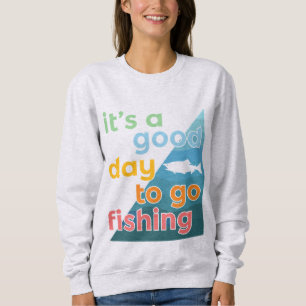 Sweatshirt C'est une bonne journée pour aller pêcher