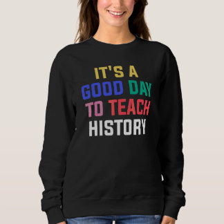 Sweatshirt C'est une bonne journée pour enseigner à l'instruc