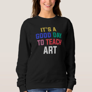 Sweatshirt C'est une bonne journée pour enseigner à l'Instruc