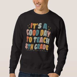 Sweatshirt C'est une bonne journée pour enseigner la 8e année