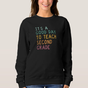 Sweatshirt C'est une bonne journée pour enseigner la deuxième