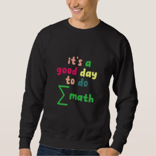 Sweatshirt C'est une bonne journée pour faire des maths Profe