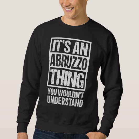 Sweatshirt C'est une chose Abruzzes que vous ne comprendriez (Devant)