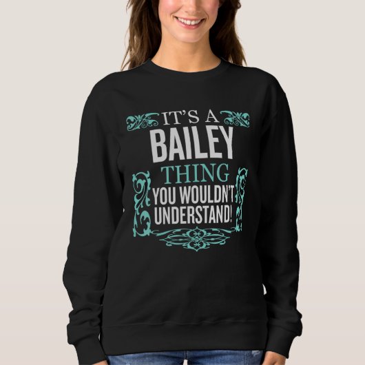 Sweatshirt C'est une chose de BAILEY que vous ne comprendriez (Devant)