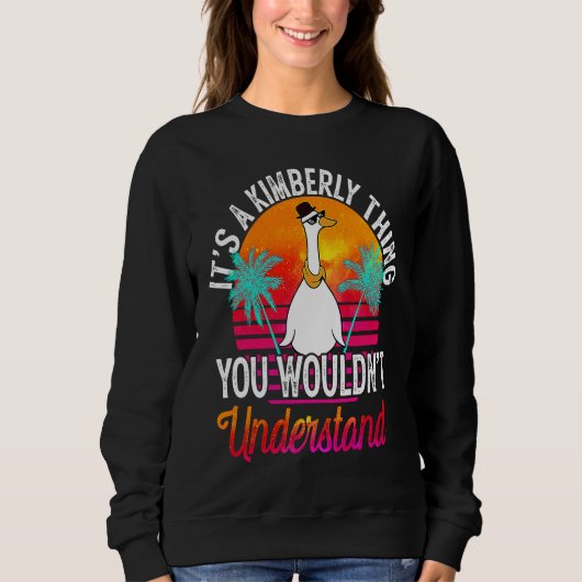 Sweatshirt C'est une chose de Kimberly que vous ne comprendri (Devant)