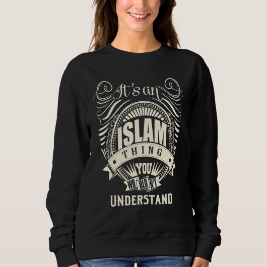 Sweatshirt C'est une chose de l'Islam que vous ne comprendrie (Devant)