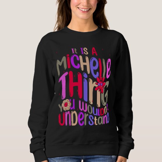 Sweatshirt C'est une chose de Michelle que vous ne comprendri (Devant)