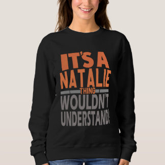 Sweatshirt C'est une chose de Natalie qui ne comprendrait pas