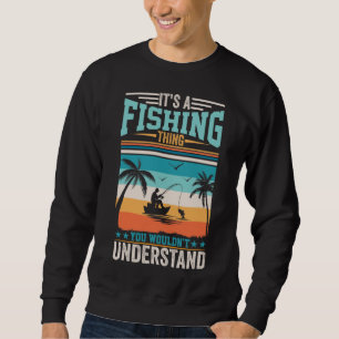 SWEATSHIRT C'EST UNE CHOSE DE PÊCHE QUE VOUS NE COMPRENEZ PAS