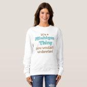 Sweatshirt C'est une chose du Michigan (Devant entier)