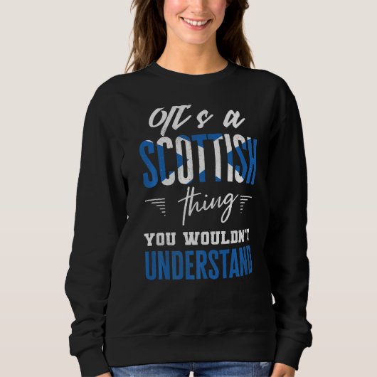Sweatshirt C'est une chose écossaise que vous ne comprendriez (Devant)