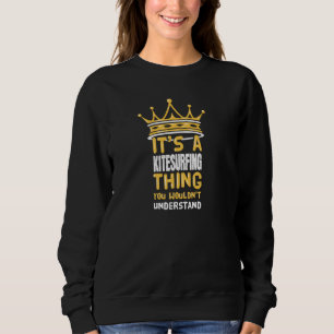 Sweatshirt C'Est Une Chose Kitesurf Que Vous Ne Comprendriez