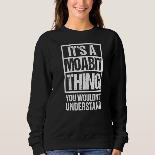 Sweatshirt C'est une chose Moabit que vous ne comprendriez pa (Devant)