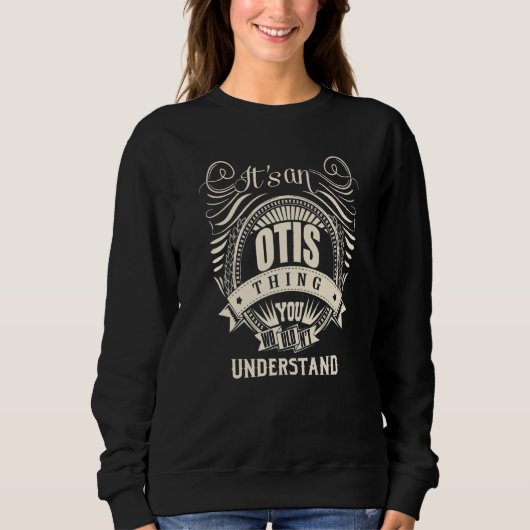 Sweatshirt C'Est Une Chose Otis Que Vous Ne Comprendriez Pas (Devant)