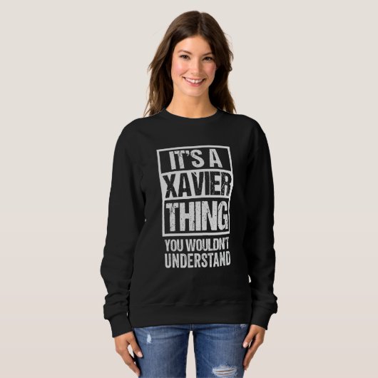 Sweatshirt C'est une chose Xavier que vous ne comprendriez pa (Devant entier)