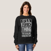 Sweatshirt C'est une chose Zürich que vous ne comprendriez pa (Devant entier)