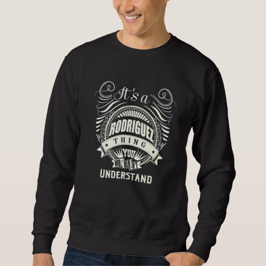 Sweatshirt C'est une histoire de Rodriguez que vous ne compre (Devant)