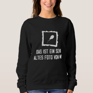 Sweatshirt C'Est Une Très Vieille Photo De Moi Photographe