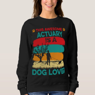 Sweatshirt Cet actuaire génial est un Amoureux des chiens