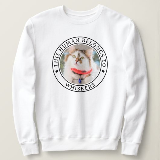 Sweatshirt Cet être humain appartient à chien Nom du chat - P (Design devant)