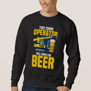 Sweatshirt Cet Opérateur De Grue Travaillera Pour L'Opéra De 