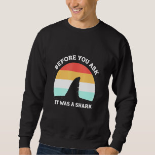 Sweatshirt C'Était Une Chirurgie D'Amputation De Requin