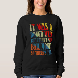 Sweatshirt C'était une semaine difficile mais je n'ai pas eu 