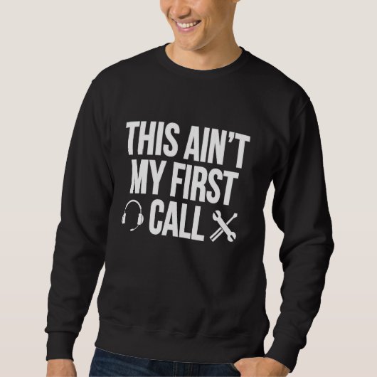 Sweatshirt Cette annonce Mon premier appel Tech Support IT Ho (Devant)