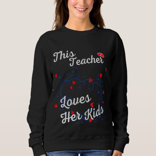 Sweatshirt Cette Enseignante Aime Ses Enfants Enseignants De (Devant)