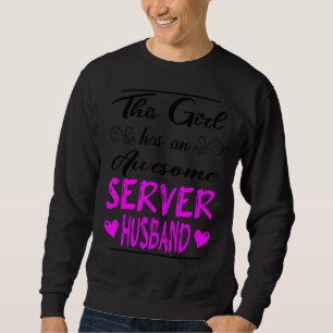 Sweatshirt Cette Fille A Un Époux De Serveur Magnifique