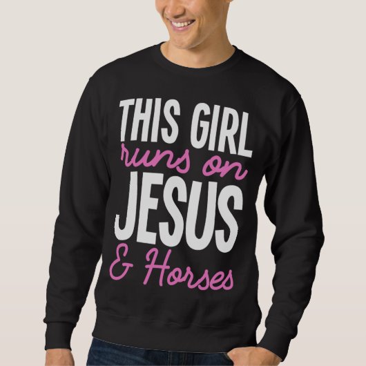 Sweatshirt Cette Fille Coule Sur Jésus Et Chevaux Jolie Fille (Devant)